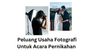 Peluang Usaha Fotografi Untuk Acara Pernikahan - it-umuha.ac.id